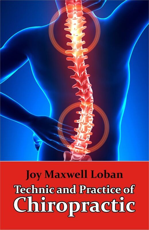 Technic and Practice of Chiropractic (Illustrated)