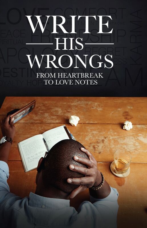 Write His Wrongs "From Heartbreak to Love Notes"