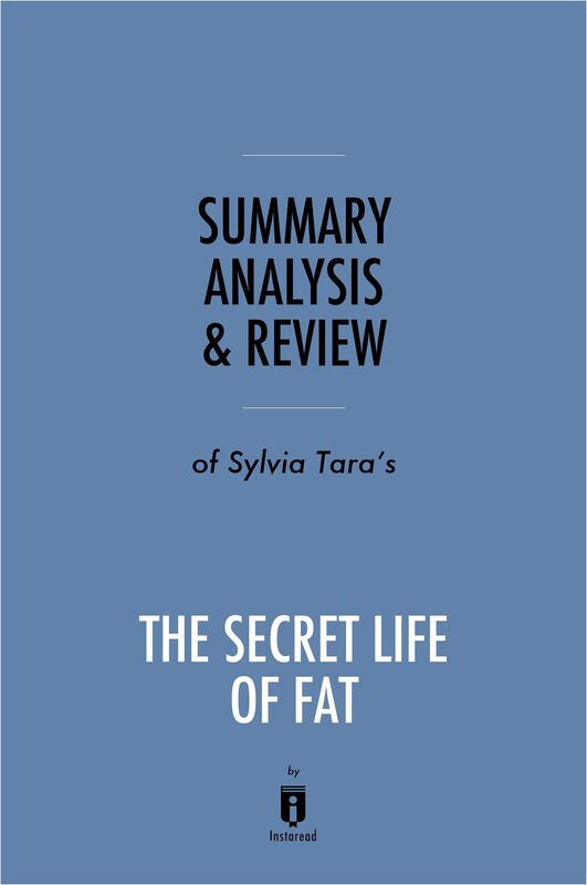 Summary, Analysis & Review of Sylvia Tara's The Secret Life of Fat by Instaread