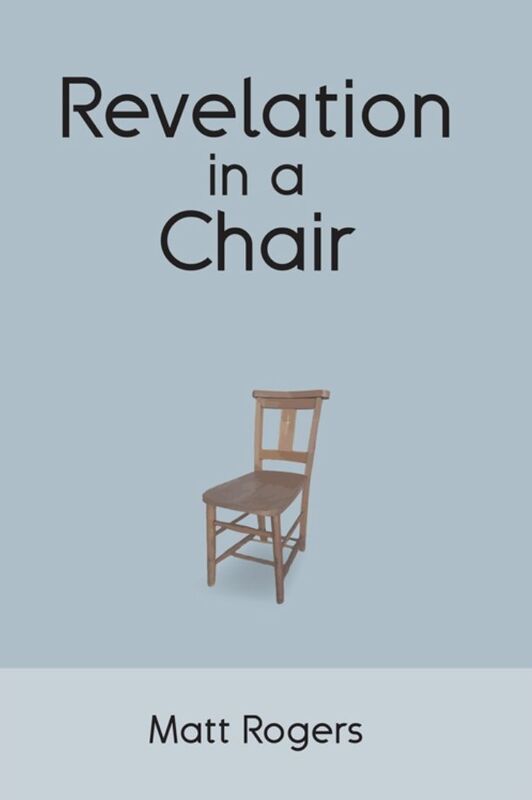Revelation in a Chair: An Autobiographical Journey to Jesus