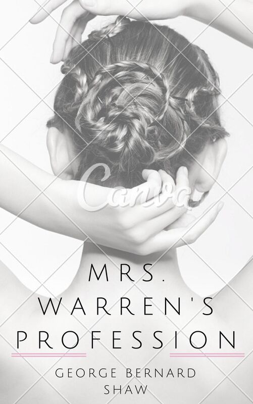 Mrs. Warren's Profession (Annotated)