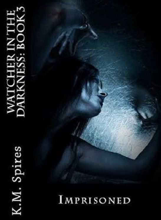 Watcher in the Darkness, Book 3: Imprisoned