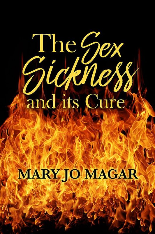 The Sex Sickness and Its Cure