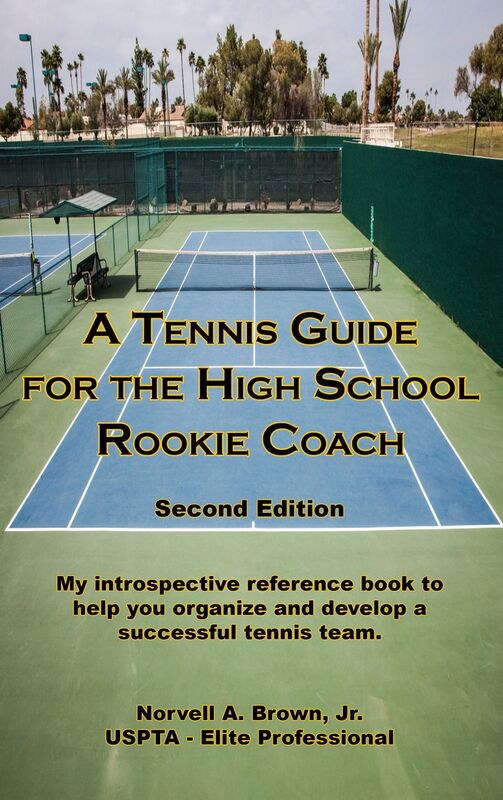 A Tennis Guide for the High School Rookie Coach - Second Edition