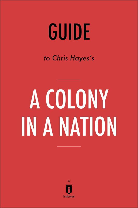 Guide to Chris Hayess A Colony in a Nation by Instaread