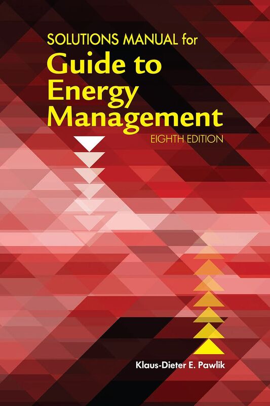 SOLUTIONS MANUAL FOR GUIDE TO ENERGY MANAGEMENT, 8th Edition