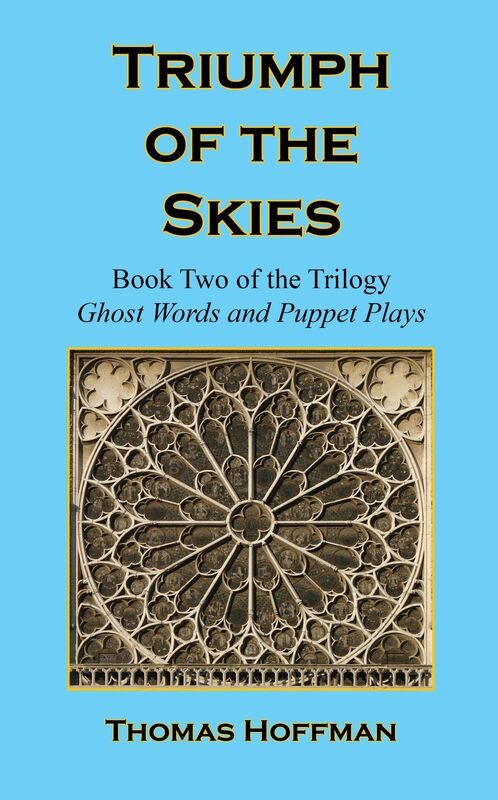 Triumph of the Skies - Book Two of the Trilogy: Ghost Words and Puppet Plays