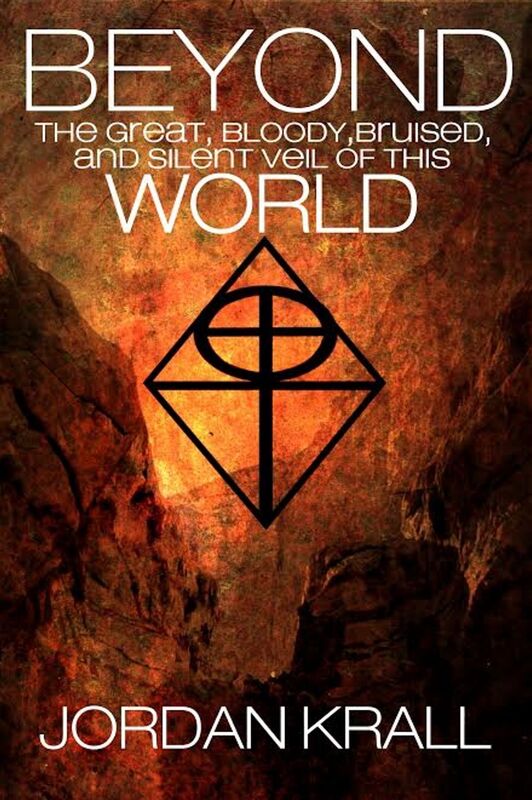 Beyond the Great, Bloody, Bruised, and Silent Veil of This World