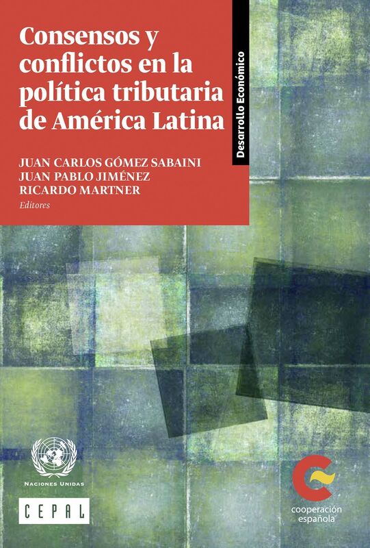 Consensos y conflictos en la politica tributaria de America Latina