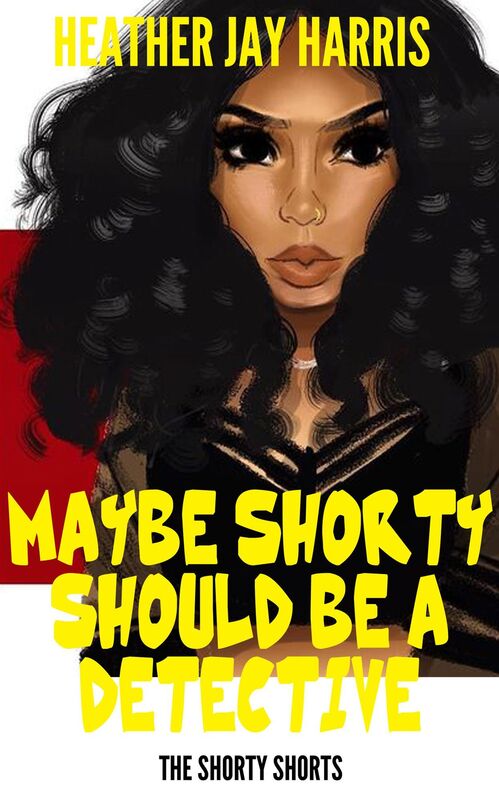 Maybe Shorty Should Be A Detective