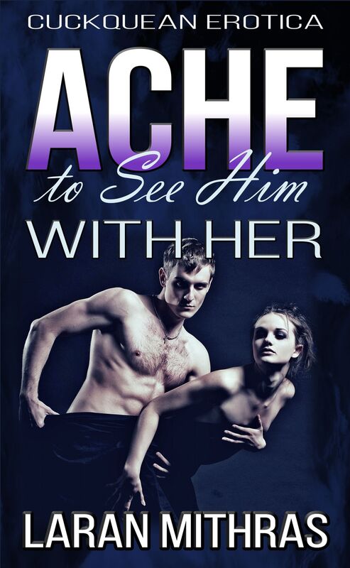 Ache to See Him with Her