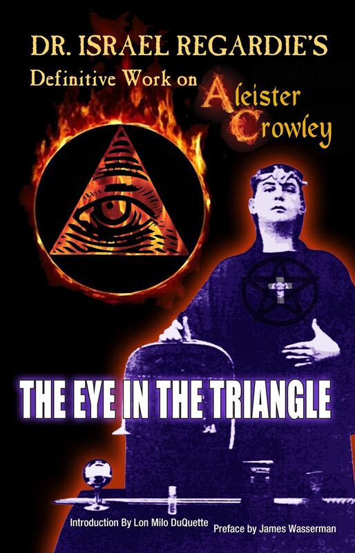 Dr. Israel Regardie's Definitive Work On Aleister Crowley