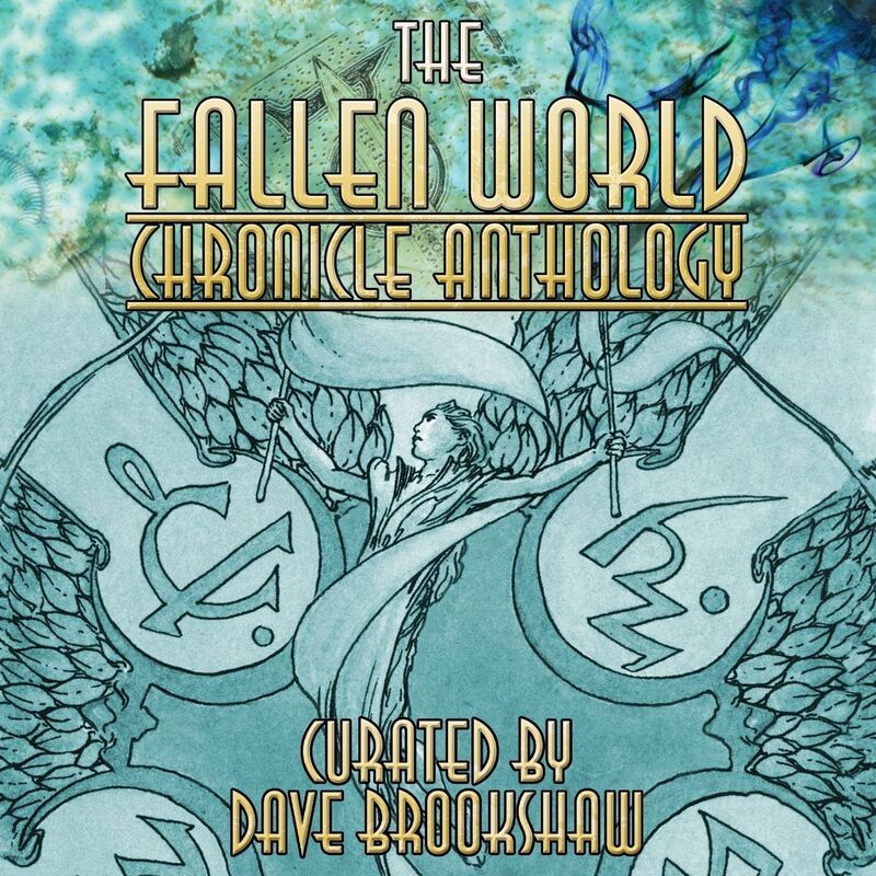 The Fallen World Chronicle Anthology (Chronicles of Darkness)