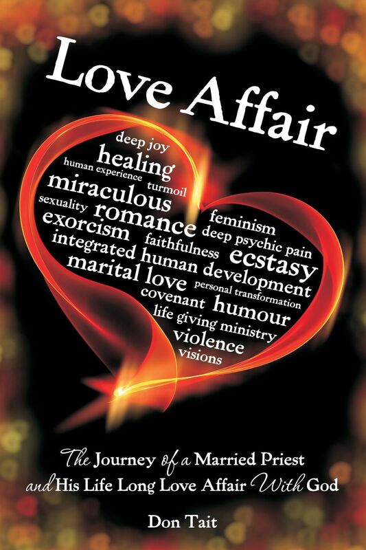 Love Affair: The Journey of a Married Priest and His Life Long Love Affair With God
