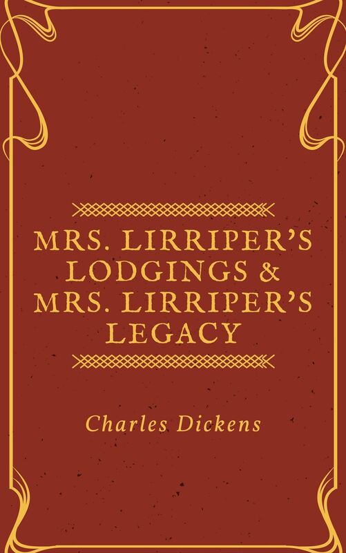 Mrs. Lirriper's Legacy (Annotated)