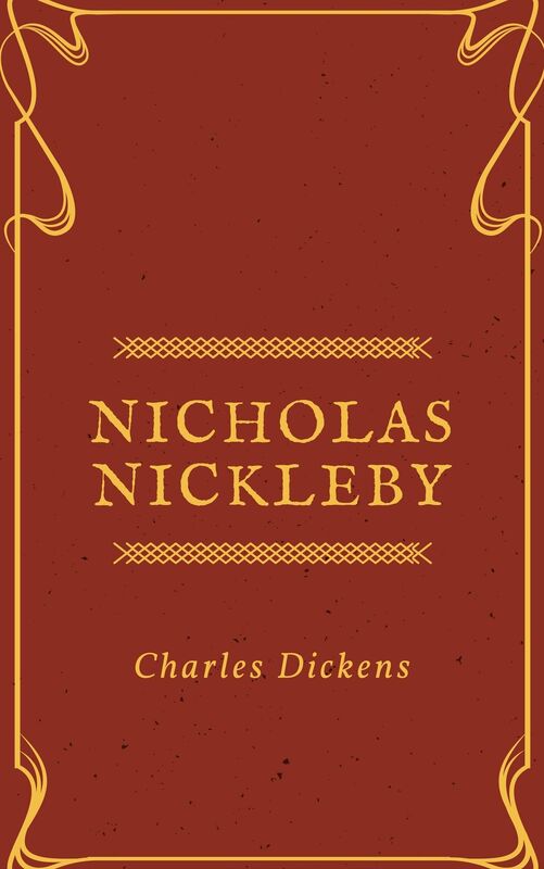 Nicholas Nickleby (Annotated & Illustrated)