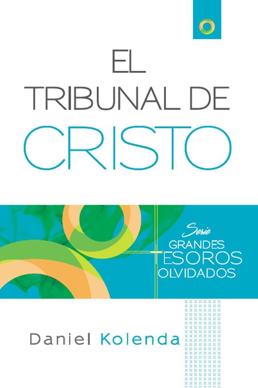 El Tribunal de Cristo. Reciba una perspectiva eterna transformadora!