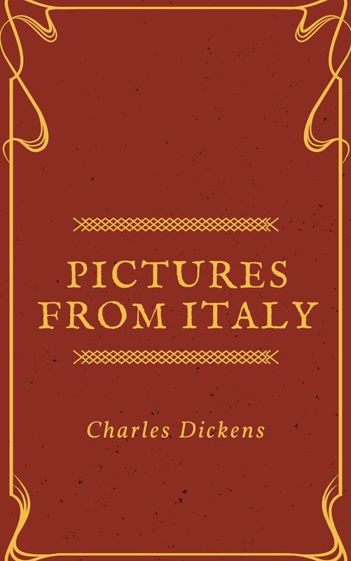 Pictures from Italy (Annotated & Illustrated)
