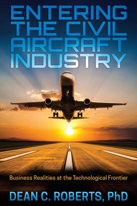 Entering the Civil Aircraft Industry: Business Realities at the Technological Frontier