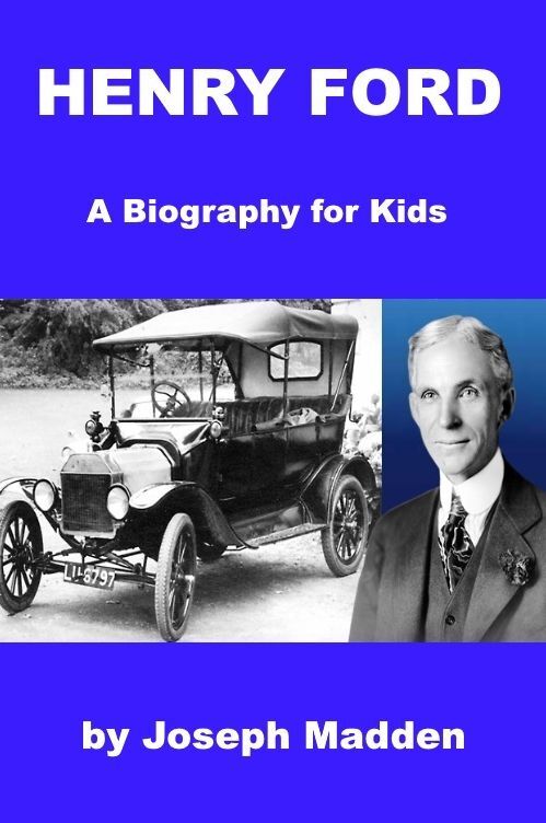 Henry Ford - a Biography for Kids