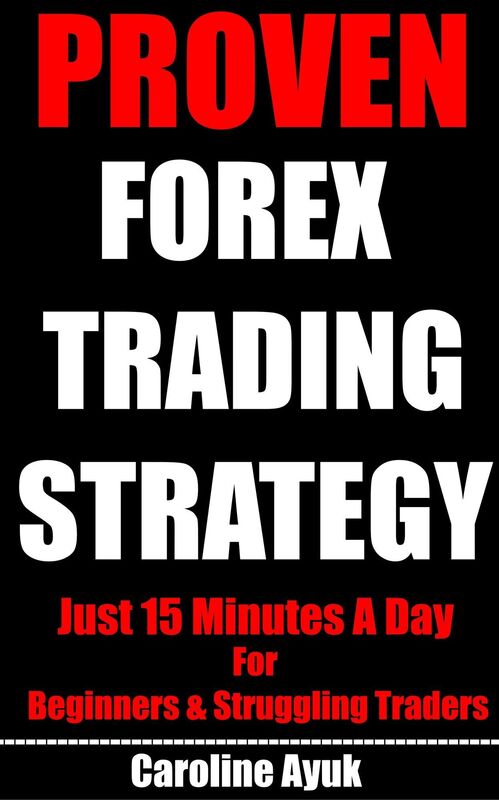 Proven Forex Trading Money Making Strategy, Just 15 Minutes A Day, For Beginners and Struggling Traders