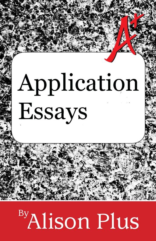 A+ Guide to Application Essays
