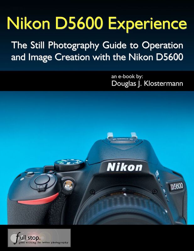 Nikon D5600 Experience - The Still Photography Guide to Operation and Image Creation with the Nikon D5600