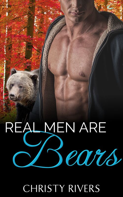 Real Men Are Bears (BBW new adult paranormal shapeshifter second chances fated mates erotic steamy romance)
