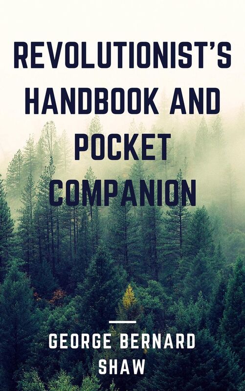 Revolutionist's Handbook and Pocket Companion (Annotated)