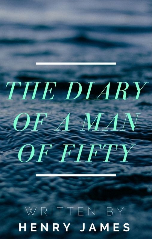 The Diary of a Man of Fifty (Annotated)