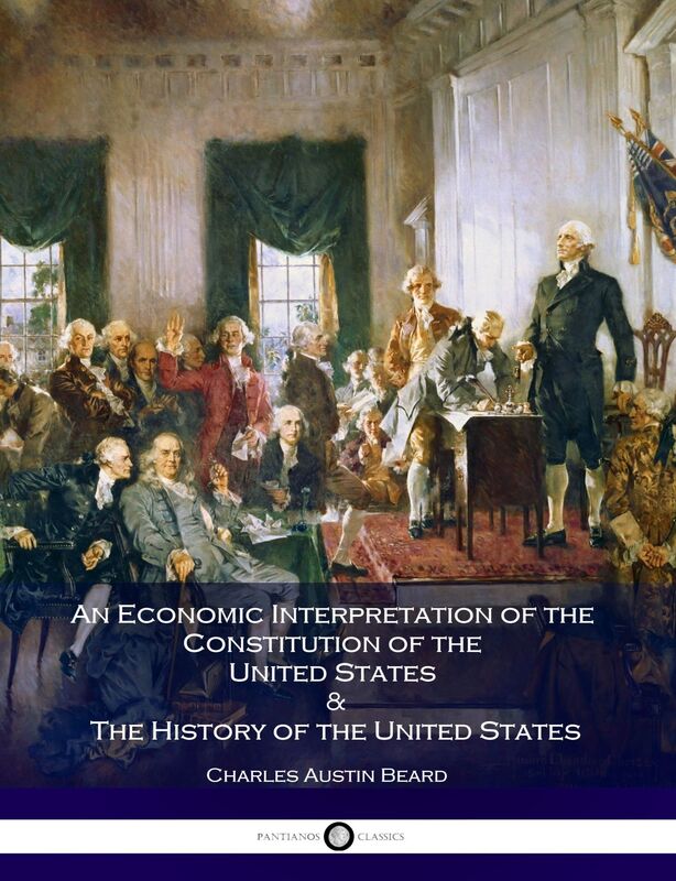 An Economic Interpretation of the Constitution of the United States and The History of the United States
