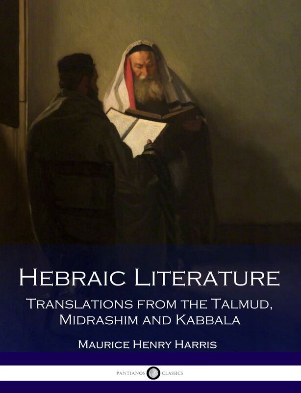 Hebraic Literature; Translations From the Talmud, Midrashim and Kabbala