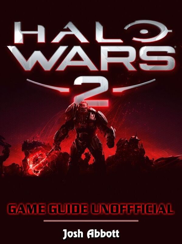 Halo Wars 2 Game Guide Unofficial