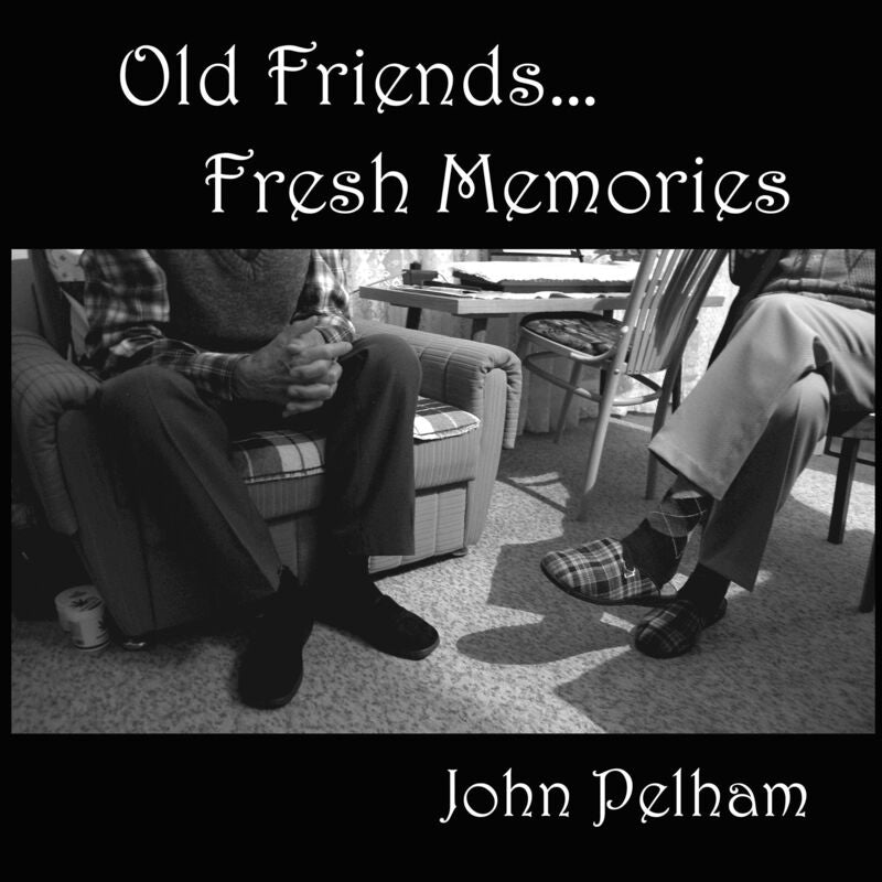 Old Friends...Fresh Memories