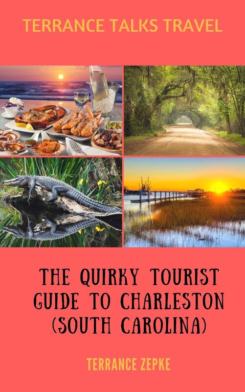 TERRANCE TALKS TRAVEL: The Quirky Tourist Guide to Charleston (South Carolina)