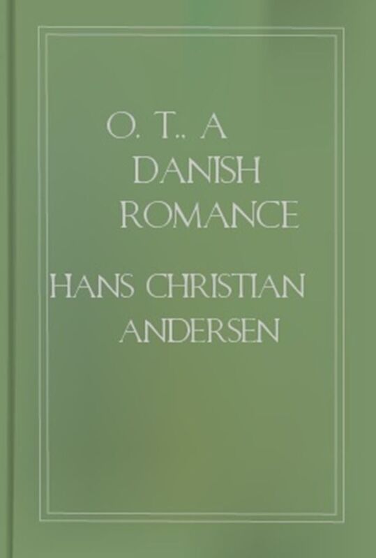 O. T., A Danish Romance