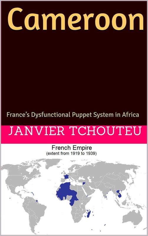Cameroon: Frances Dysfunctional Puppet System in Africa