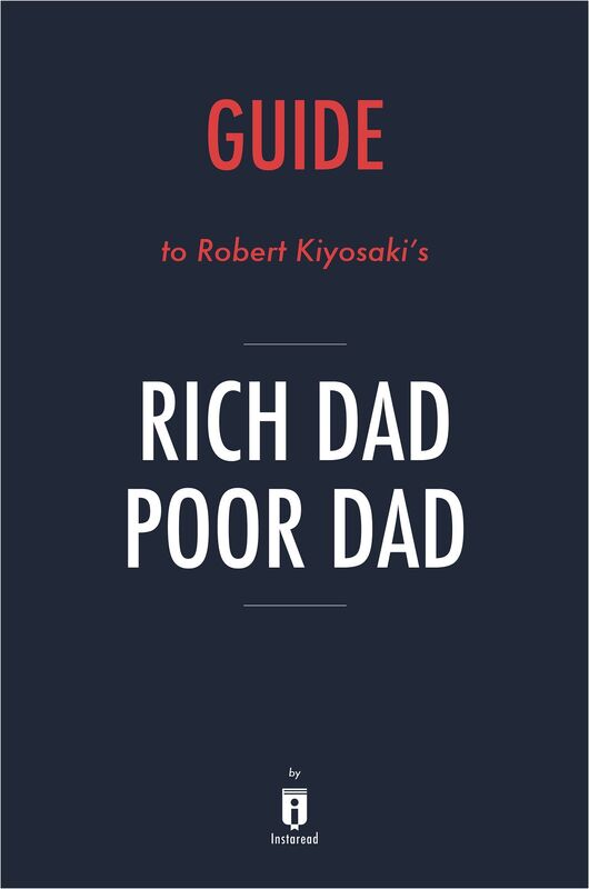 Guide to Robert Kiyosaki's Rich Dad Poor Dad by Instaread