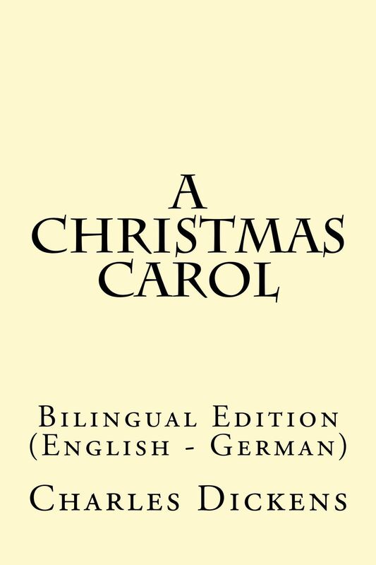 A Christmas Carol: Bilingual Edition (English - German)