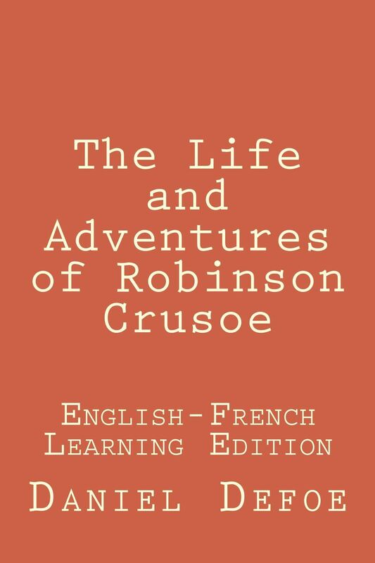 The Life and Adventures of Robinson Crusoe: (Bilingual Edition English-French)