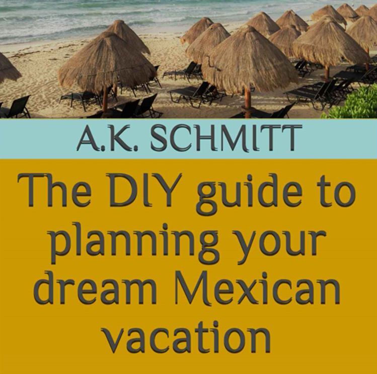 The DIY guide to planning your dream Mexican vacation: All the tips you need to plan and book your own luxurious Mexican vacation on any kind of budget