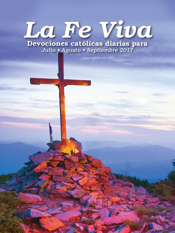 La Fe Viva: Devociones catolica diarias para Julio, Agosto, Septiembre 2017