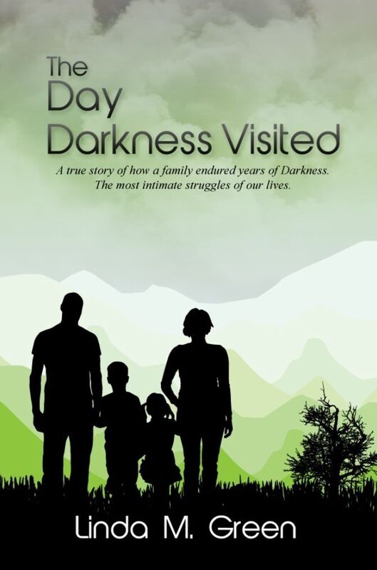 The Day Darkness Visited: A true story of how a family endured years of Darkness. The most intimate struggles of our lives.