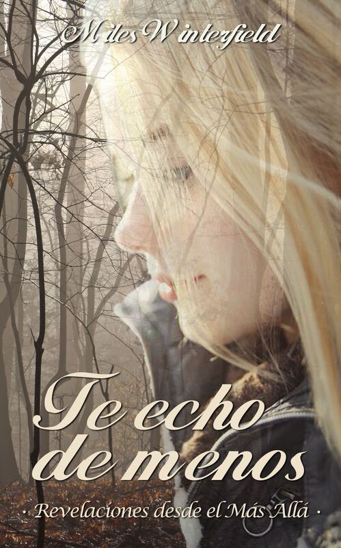 Te echo de menos: Revelaciones desde el Mas Alla