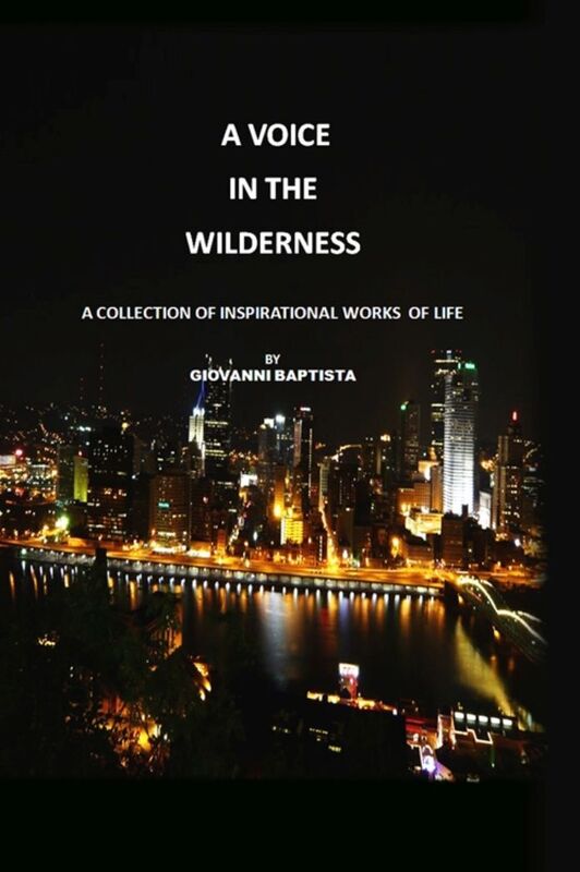 A Voice in the Wilderness: A Collection of Inspirational Works of Life