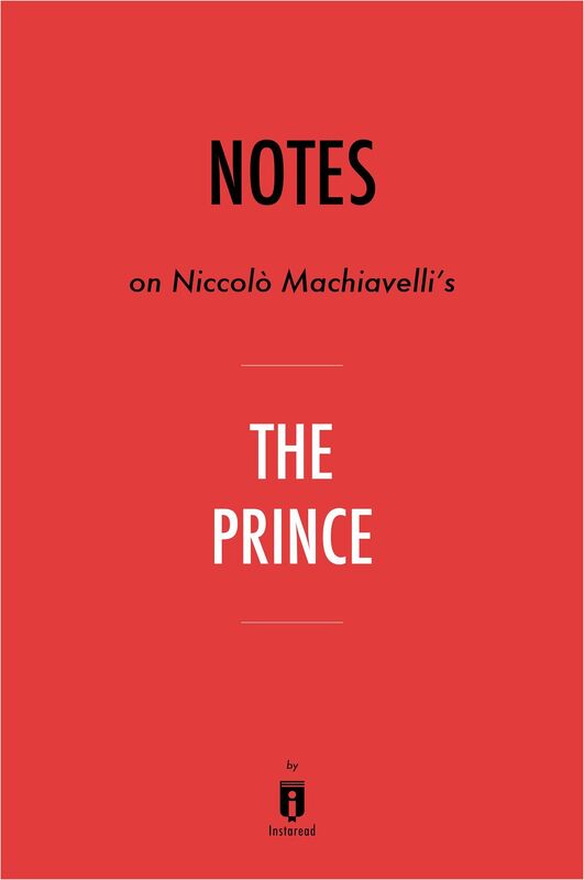 Notes on Niccolo Machiavellis The Prince by Instaread