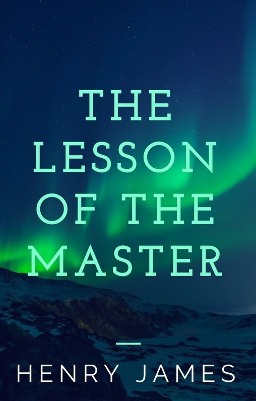 The Lesson of the Master (Annotated)