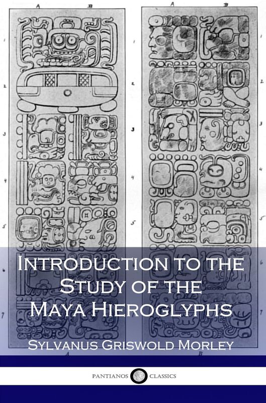 Introduction to the Study of the Maya Hieroglyphs