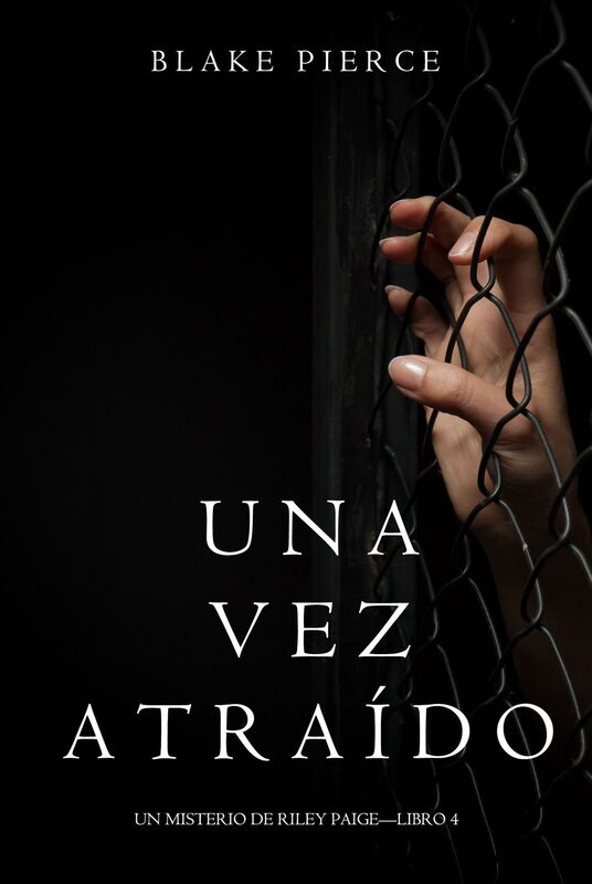 Una Vez Atraido (Un Misterio de Riley PaigeLibro 4)