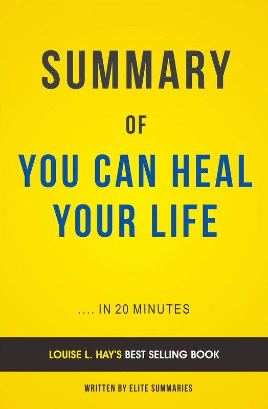 You Can Heal Your Life: by Louise L. Hay Summary & Analysis